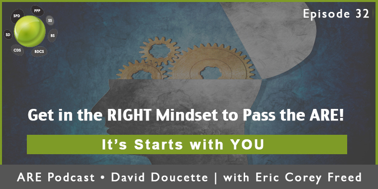 Episode 32: Get in the RIGHT Mindset to Pass the ARE!