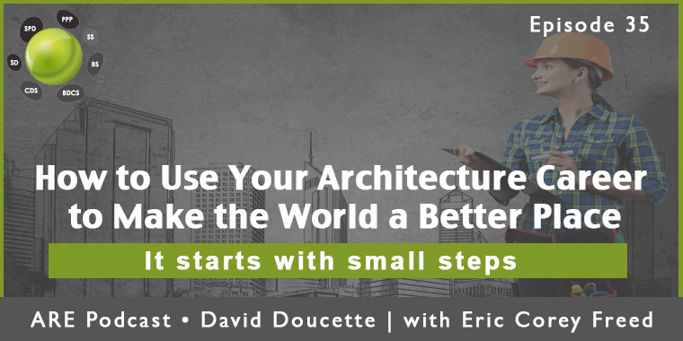 Episode 35: How to Use Your Architecture Career to Make the World a Better Place