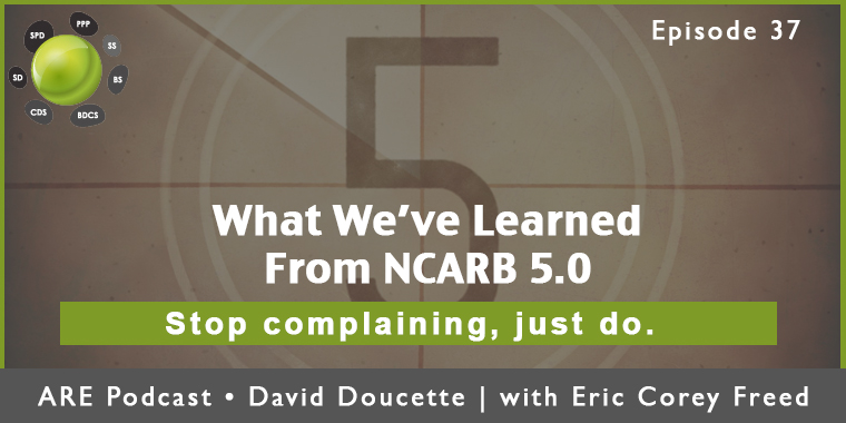 Episode 37: What We’ve Learned From NCARB 5.0