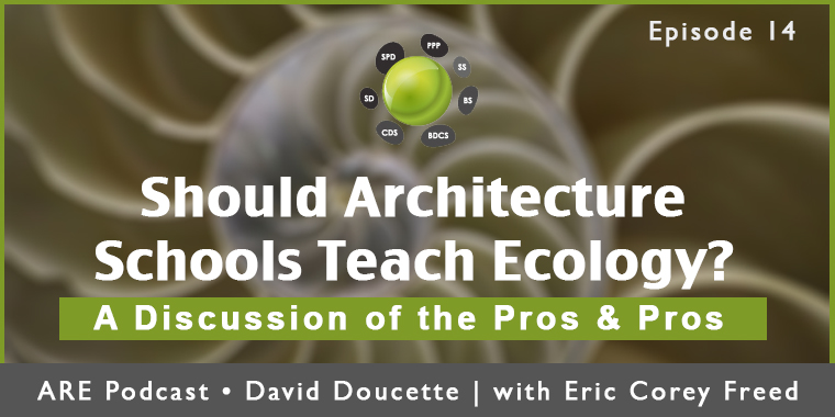Episode 14: Should Architecture Schools Teach Ecology? [Podcast]