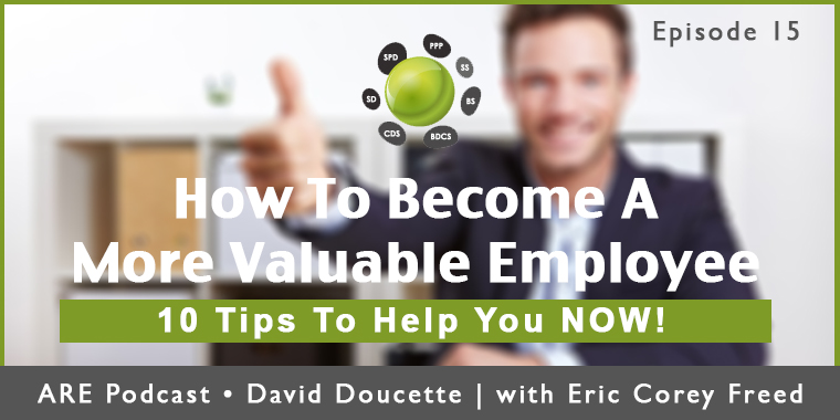 Episode 15: 10 Tips To Become A More Valuable Employee [Podcast]
