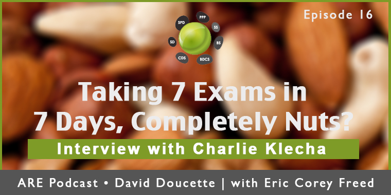 Episode 16: Taking the ARE: 7 Exams In 7 Days, Completely Nuts? [Podcast]