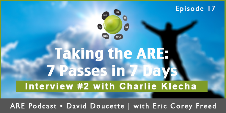 Episode 17: Taking the ARE: 7 PASSES in 7 Days. For Real? [Podcast]