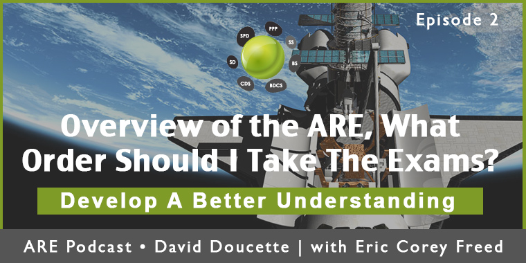 Episode 2: Overview of the ARE, What Order Should I Take The Exams? [Podcast]