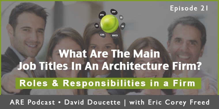 Episode 21: What Are The Main Job Titles In An Architecture Firm? [Podcast]