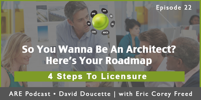 Episode 22: So You Wanna Be An Architect? Here’s Your Roadmap [Podcast]