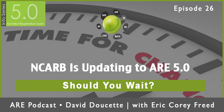 Episode 26: NCARB Is Updating to ARE 5.0 [Podcast]