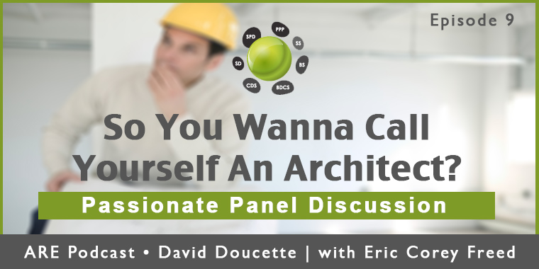 Episode 9: So You Wanna Call Yourself an Architect? [Podcast]