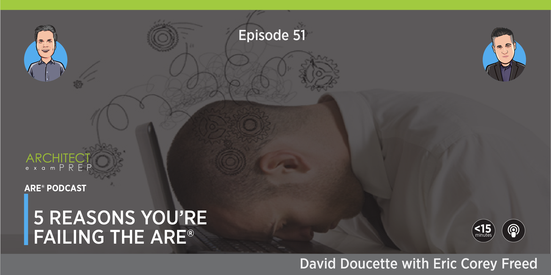 Episode 51: 5 Reasons You’re Failing the ARE®