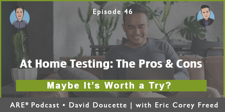 Episode 46: At Home Testing: The Pros & Cons