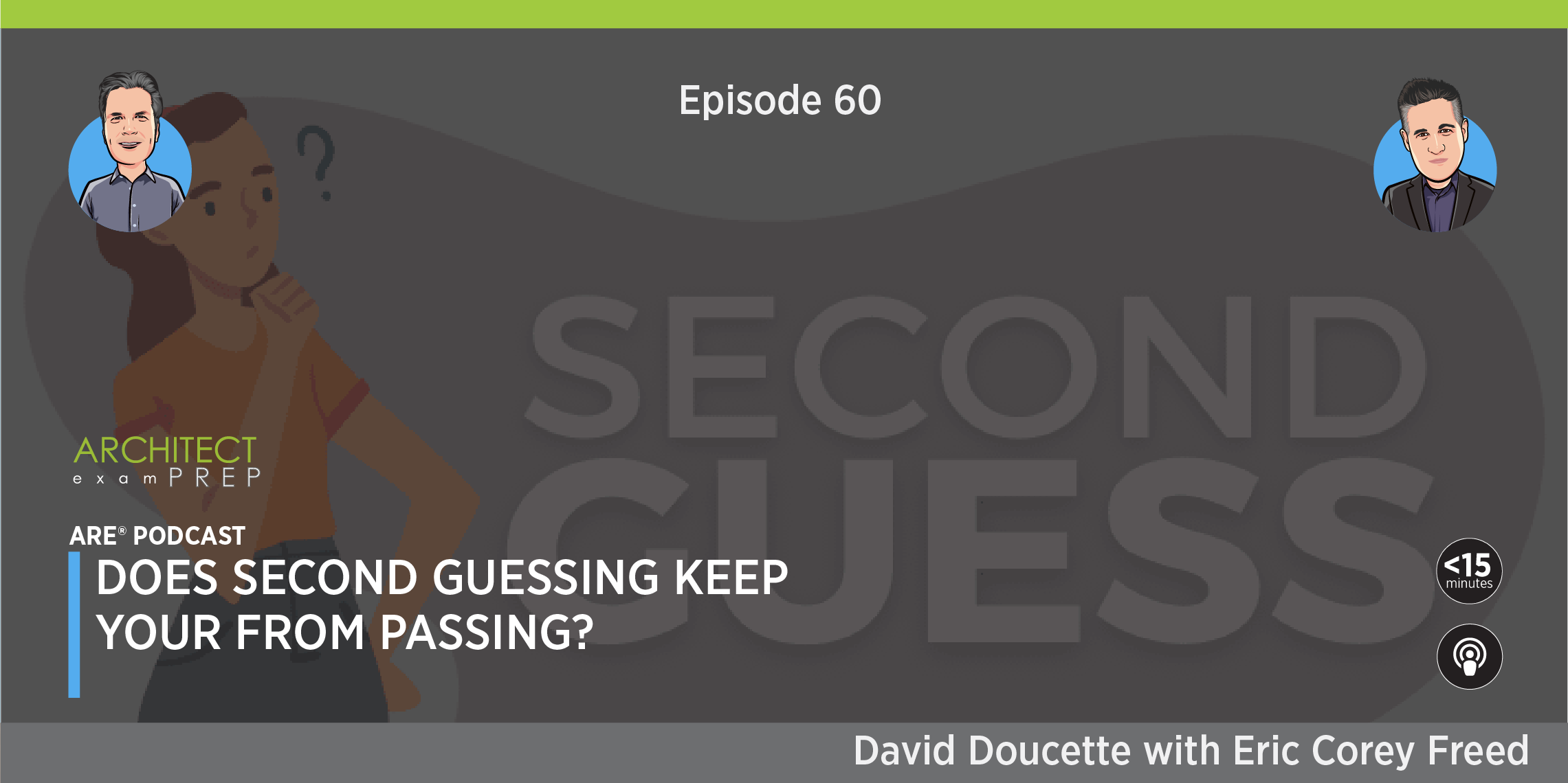 Episode 60: Does Second Guessing Keep You From Passing?
