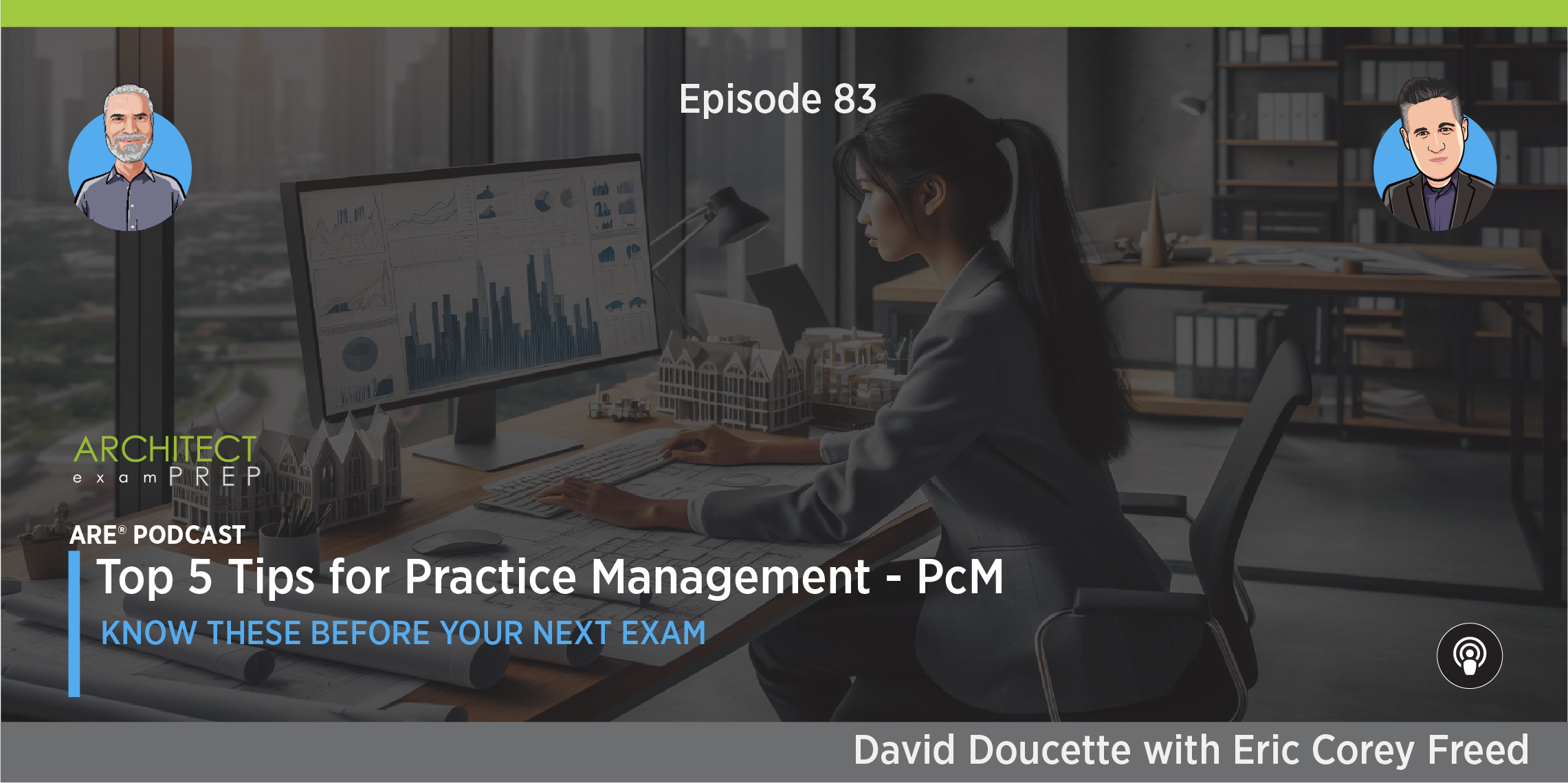 083. ARE Technical: Top 5 Tips for Practice Management (PcM)