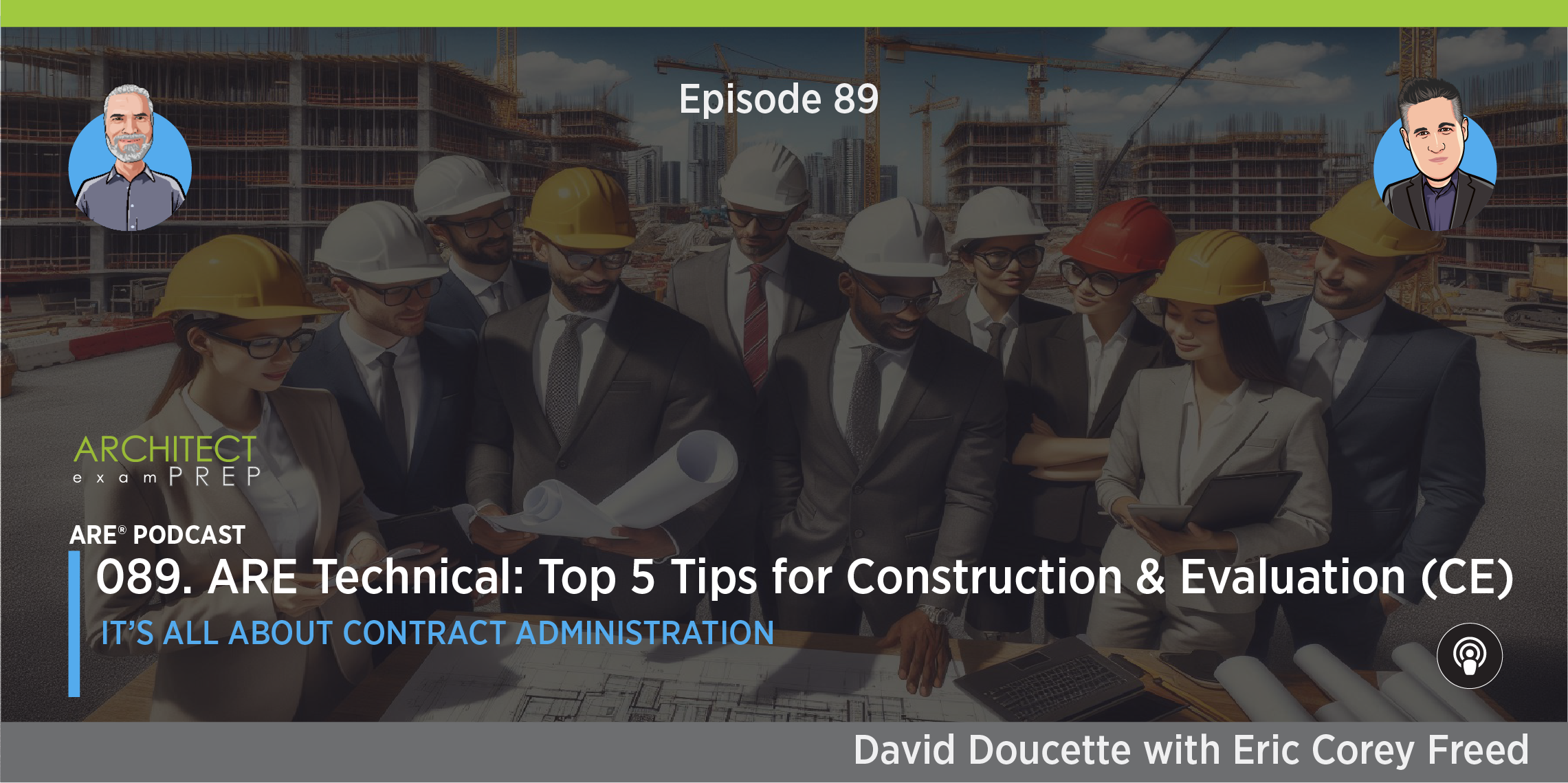 089. ARE Technical: Top 5 Tips for Construction & Evaluation (CE)